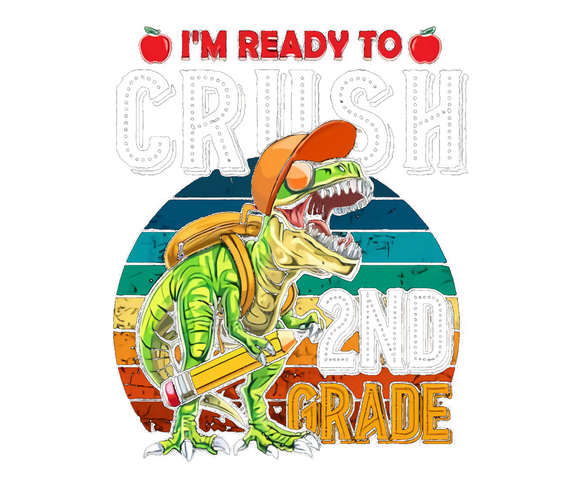 DTF Screen Print Image - I'm Ready to Crush 2nd Grade