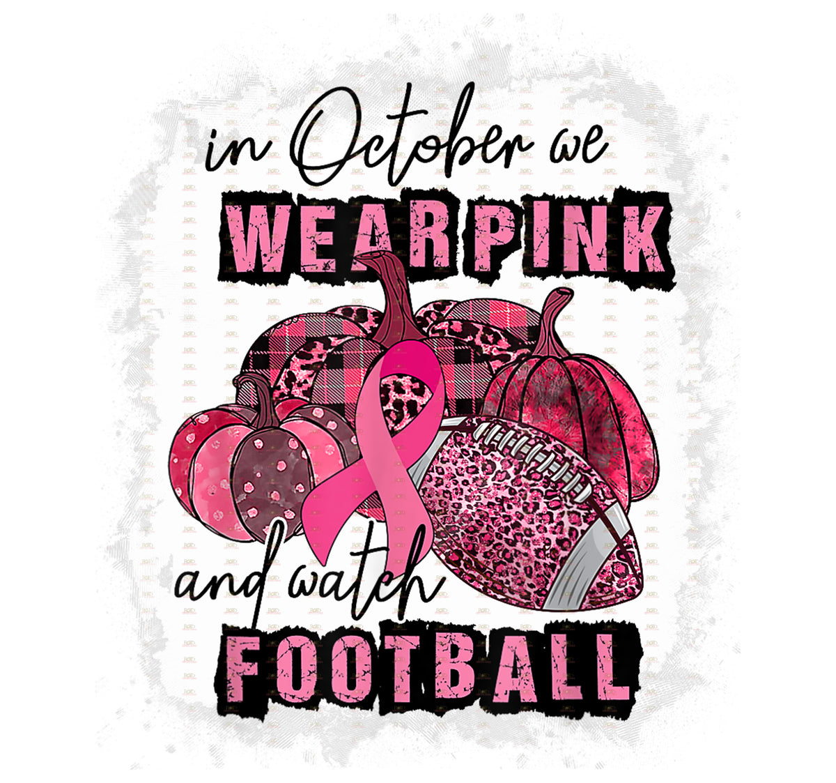 DTF Screen Print Image - Wear Pink & Watch Football