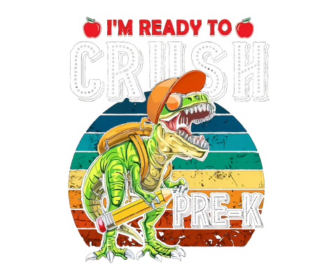 DTF Screen Print Image - I'm Ready to Crush Pre-K