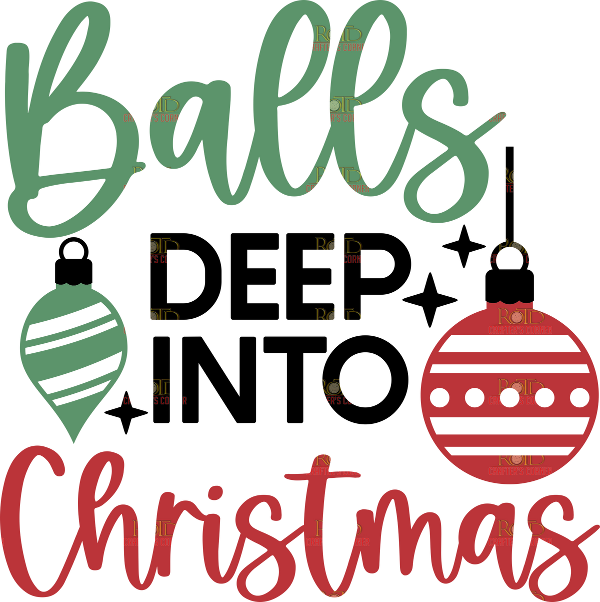 Balls Deep into Christmas DTF Print