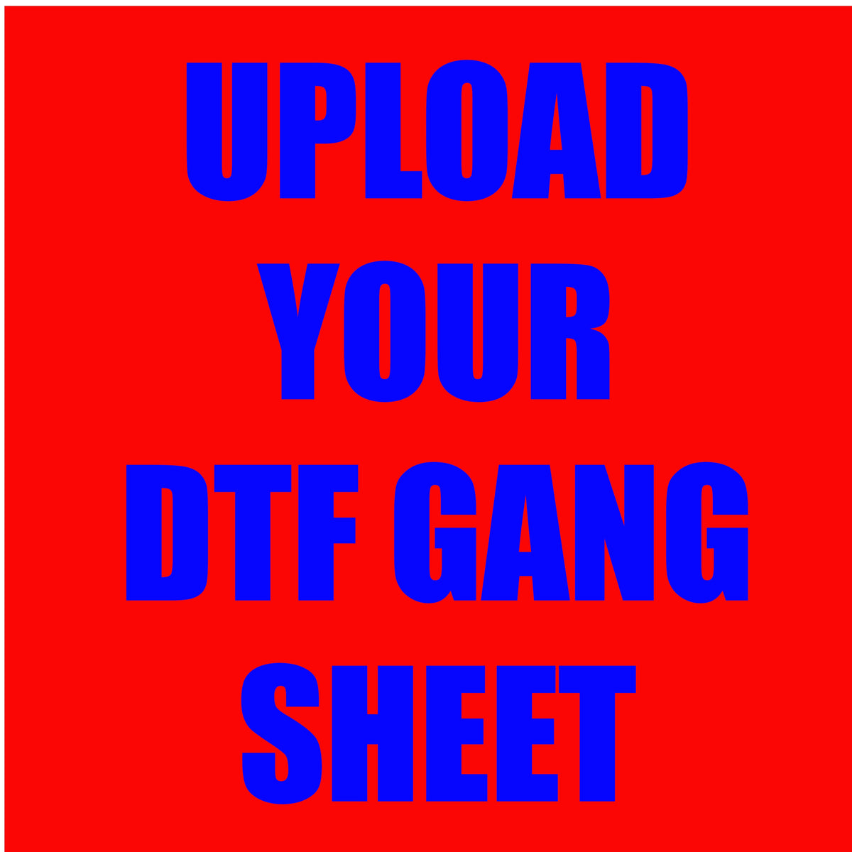 Upload Your Custom Gang Sheet