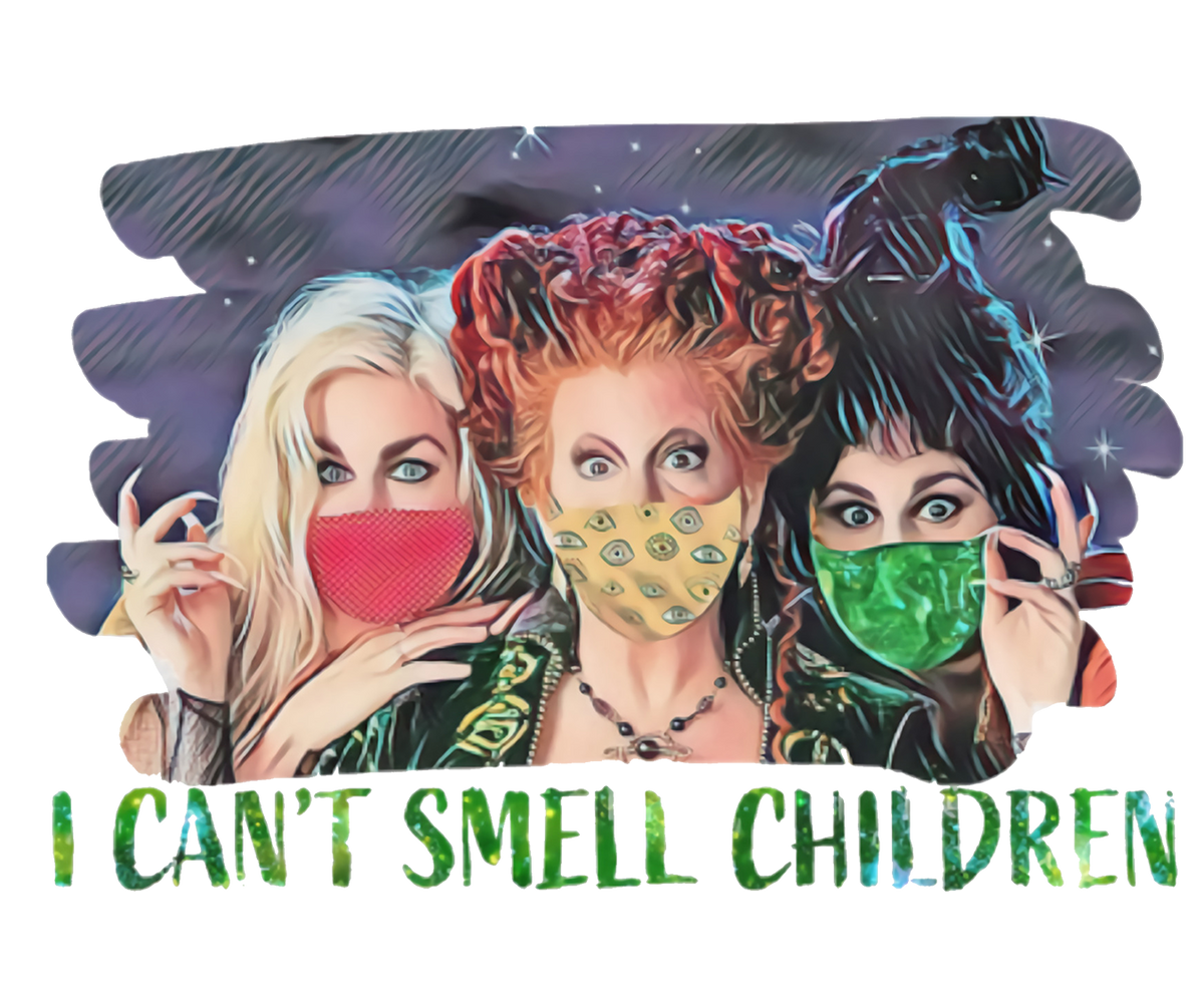 DTF Screen Print Image - I Can't Smell Children