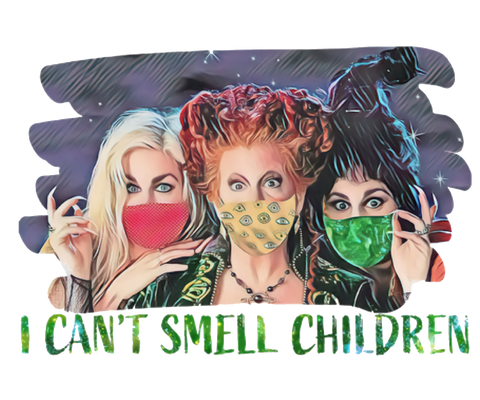 DTF Screen Print Image - I Can't Smell Children