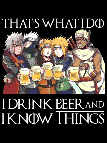 I Drink Beer and I Know Things
