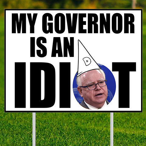 Walz, My Governor is an Idiot Double Sided Yard Sign, Anti-Walz Sign, Recall Walz Sign, 24x18 yard sign,