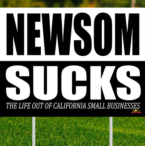 Newsom Sucks CSB Yard Sign 24"x18"