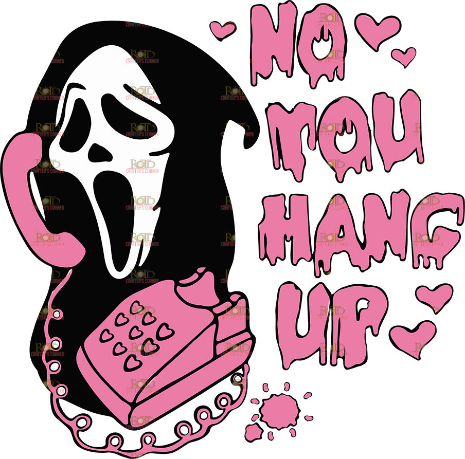 DTF Screen Print Image - No You Hang Up
