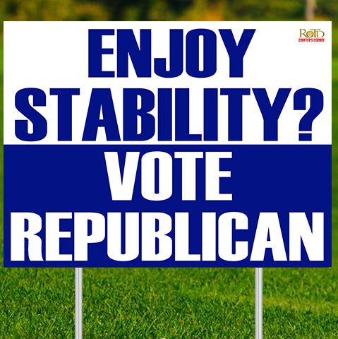 Want Stability? - 24"x18" Yard Sign
