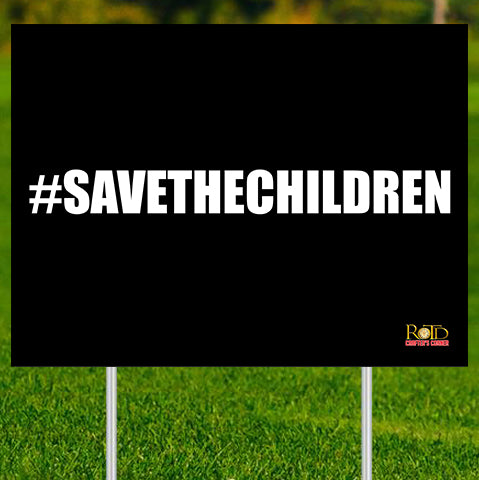Save The Children Yard Signs 24"x18"