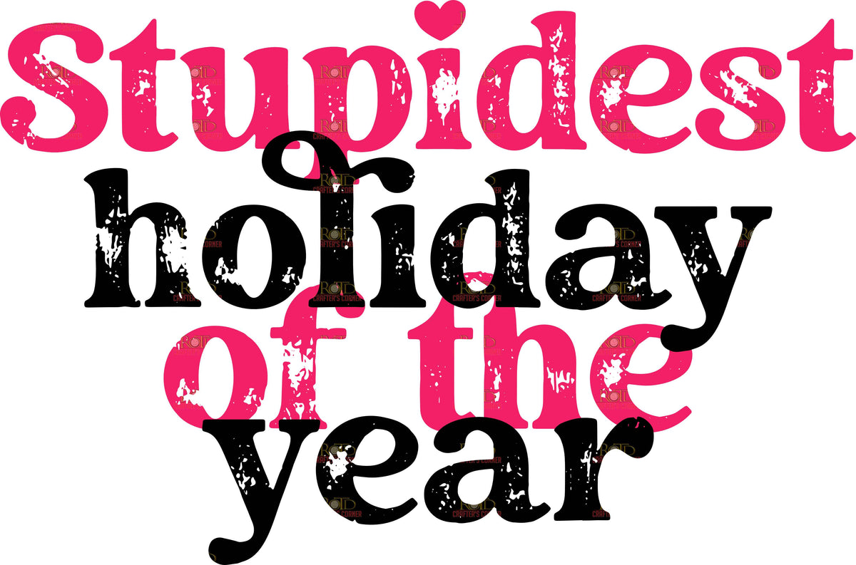 Stupidest Holiday of the Year