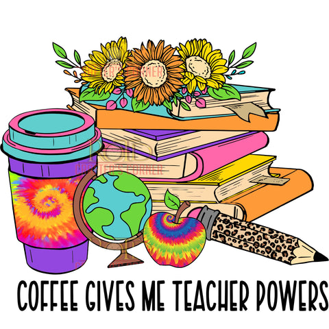 Coffee Gives Me Teacher Powers