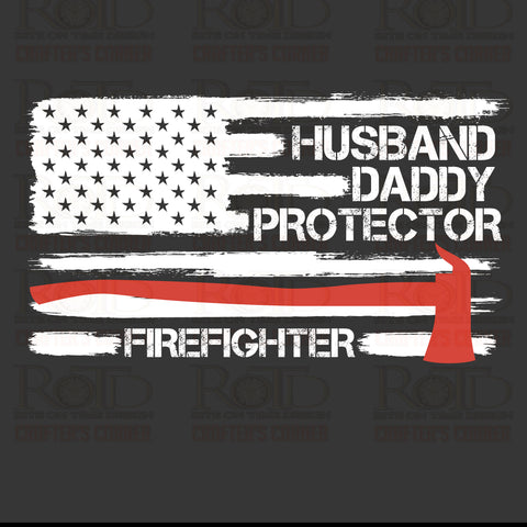 DTF Screen Print Image - Husband, Daddy, Protector, Firefighter