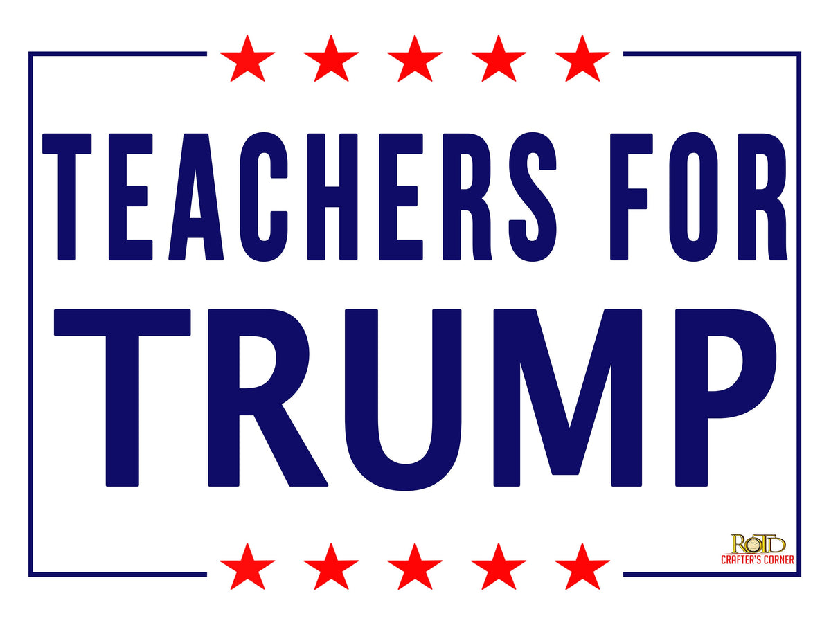 Teachers for Trump Double Sided Yard Sign, Keep America Great, 2020 Republican President,