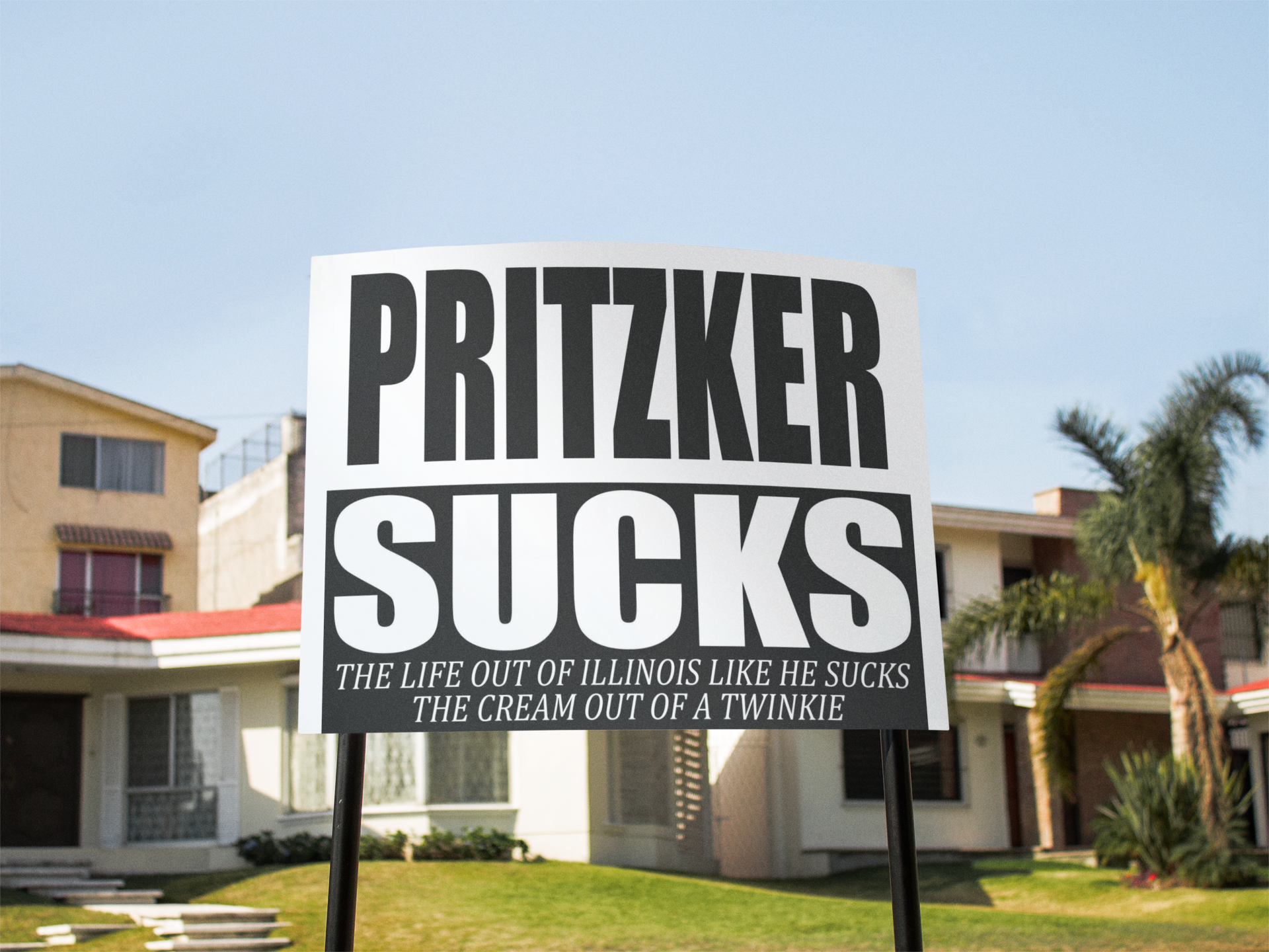 Pritzker Sucks Twinkie - 24"x18" Yard Sign
