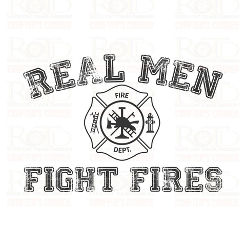 DTF Screen Print Image - Real Men Fight Fires