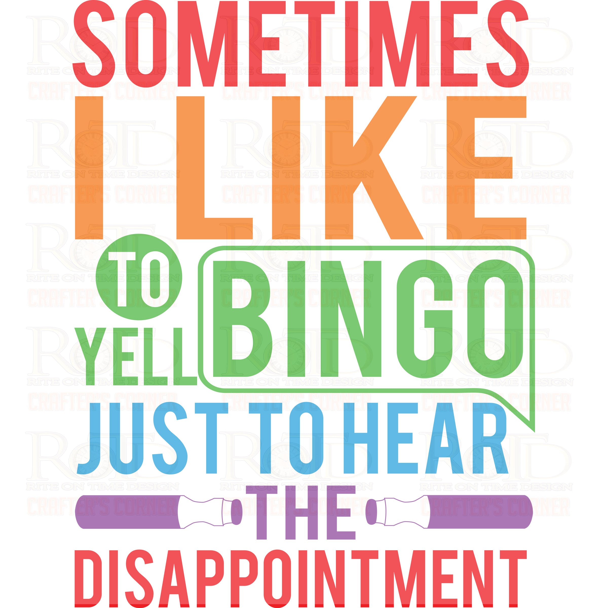 DTF Screen Print Image - Sometimes I Like to Yell Bingo 2